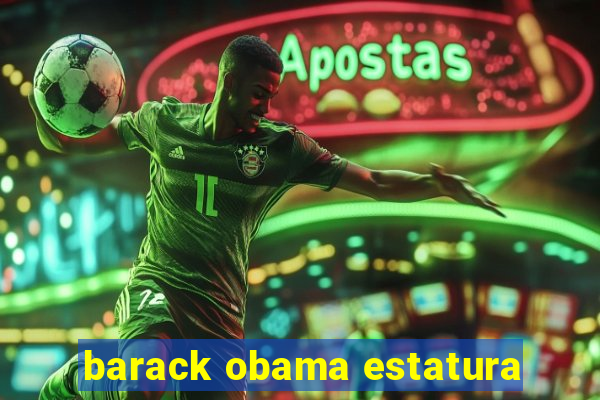 barack obama estatura